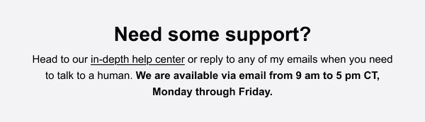 Need Some Support? - Drip email component (single column layout)